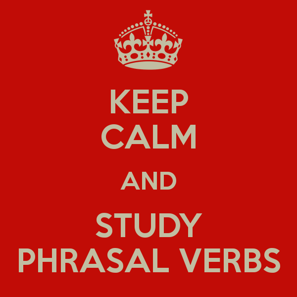 keep-calm-and-study-phrasal-verbs-12.png